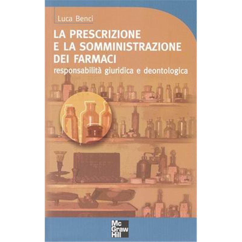 La prescrizione e la somministrazione dei farmaci - responsabilità giuridica e deontologica